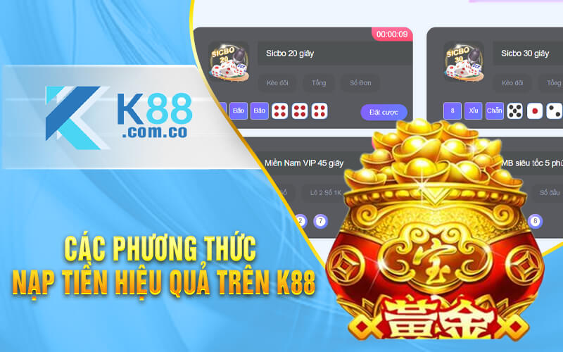 Các phương thức nạp tiền hiệu quả trên K88